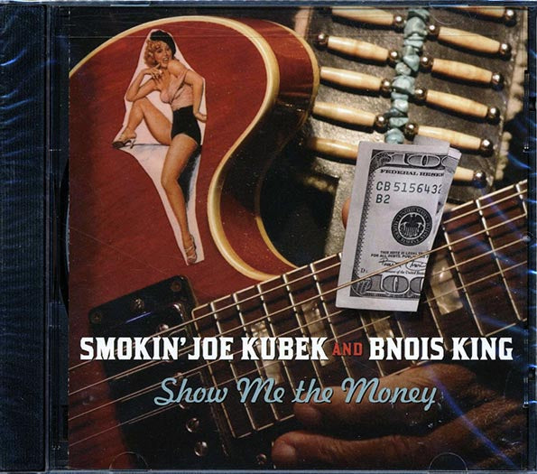 Smokin' Joe Kubek, Bnois King - Show Me The Money (CD)