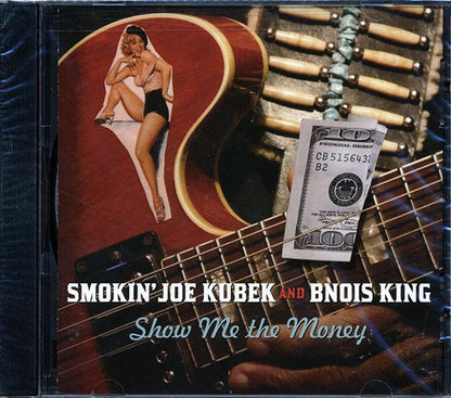 Smokin' Joe Kubek, Bnois King - Show Me The Money (CD)