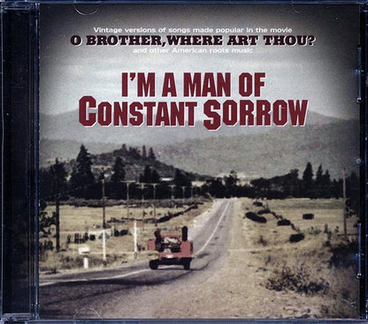 The Stanley Brothers, The Carter Family, Harry McClintock, Skip James, Etc. - I'm A Man Of Constant Sorrow (CD)