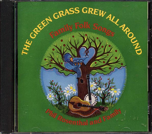 Phil Rosenthal And Family - The Green Grass Grew All Around: Family Folk Songs (CD)