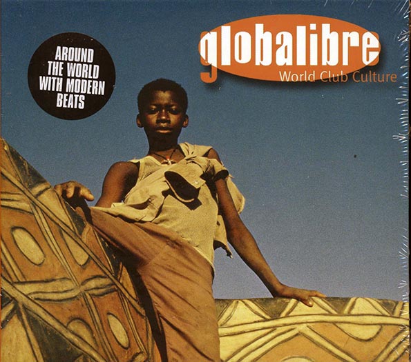 Pluto Project, Sidestepper, Ojos De Brujo, Etc. - Globalibre: World Club Culture (CD)
