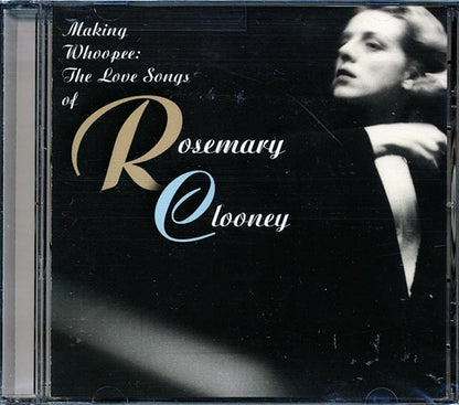 Rosemary Clooney - Making Whoopee: The Love Songs Of Rosemary Clooney (CD)