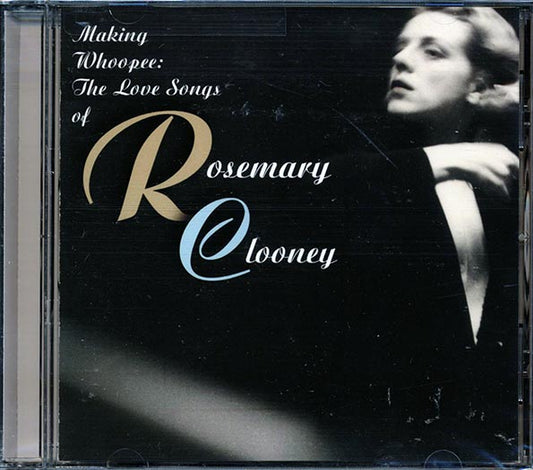 Rosemary Clooney - Making Whoopee: The Love Songs Of Rosemary Clooney (CD)