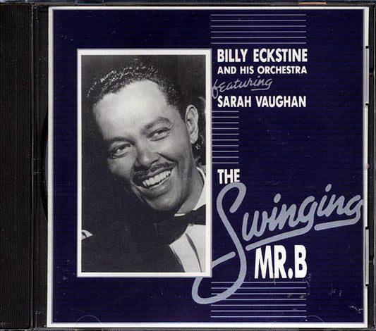 Billy Eckstine & His Orchestra - The Swinging Mr. B (CD)