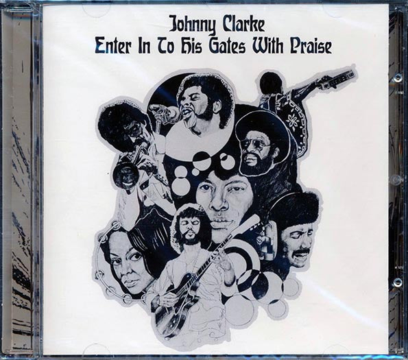 Johnny Clarke - Enter In To His Gates With Praise (CD)
