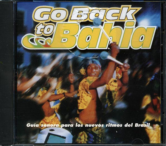 Banda Mel, Grupo Molejo, Olodum, Etc. - Go Back To Bahia (CD)