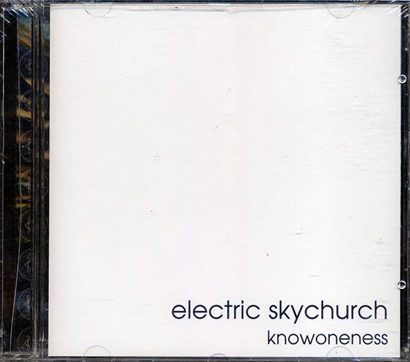 Electric Skychurch - Knowoneness (CD)