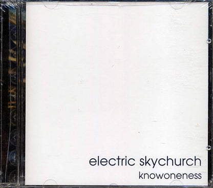 Electric Skychurch - Knowoneness (CD)