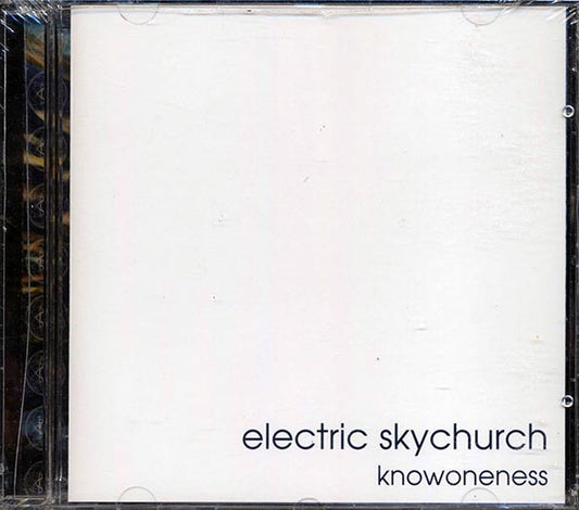 Electric Skychurch - Knowoneness (CD)