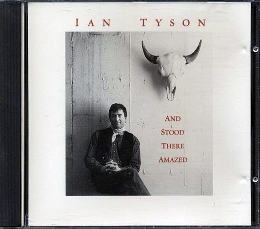 Ian Tyson - And Stood There Amazed (CD)