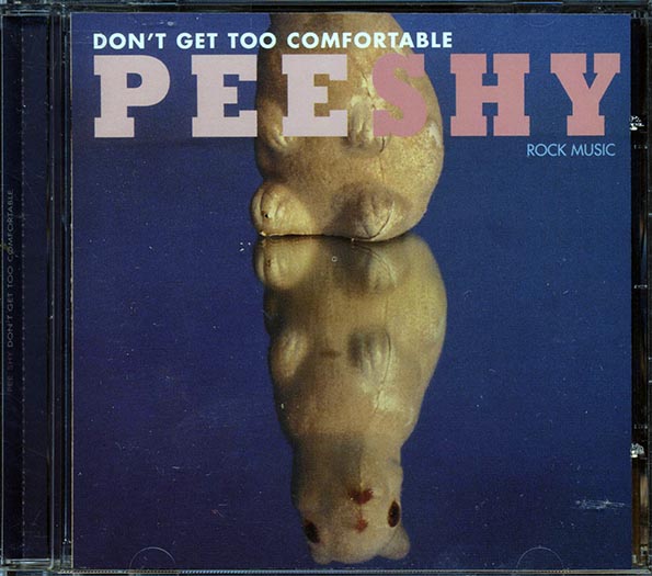 Pee Shy - Don't Get Too Comfortable (CD)
