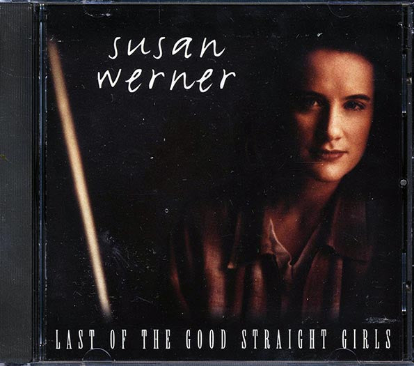 Susan Werner - Last Of The Good Straight Girls (CD)
