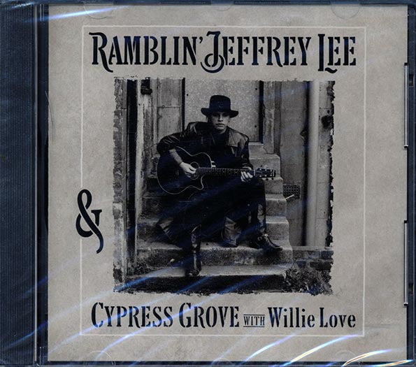 Ramblin' Jeffrey Lee, Cypress Grove, Willie Love - Ramblin' Jeffrey Lee, Cypress Grove, Willie Love (CD)