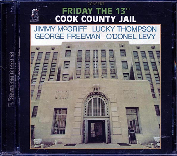 Jimmy McGriff, Lucky Thompson, George Freeman, O'Donel Levy - Friday The 13th: Cook County Jail (CD)