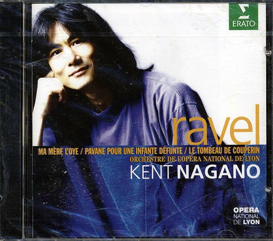 Ravel, Kent Nagano, Orchestre De L'Opera National De Lyon - Ma Mere L'Oye; Pavane Pour Une Infante Defunte; Le Tombeau De Couperin (CD)