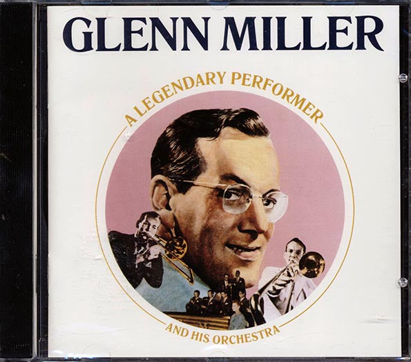 Glenn Miller & His Orchestra - A Legendary Performer (CD)