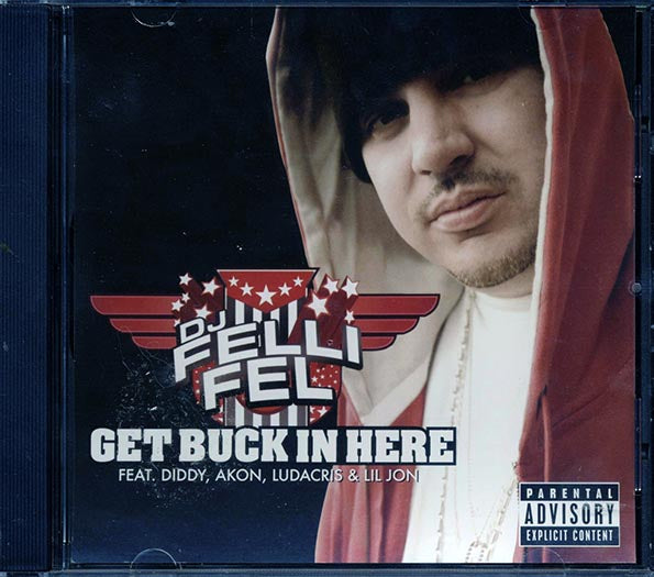 DJ Felli Fel, Diddy, Akon, Ludacris, Lil Jon - Get Buck In Here (CD)