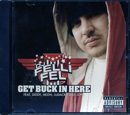 DJ Felli Fel, Diddy, Akon, Ludacris, Lil Jon - Get Buck In Here (CD)