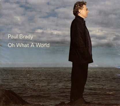 Paul Brady - Oh What A World (CD)