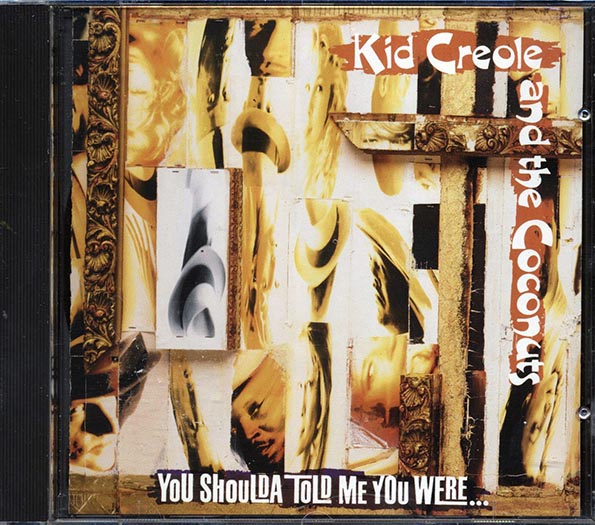 Kid Creole & The Coconuts - You Shoulda Told Me You Were (CD)