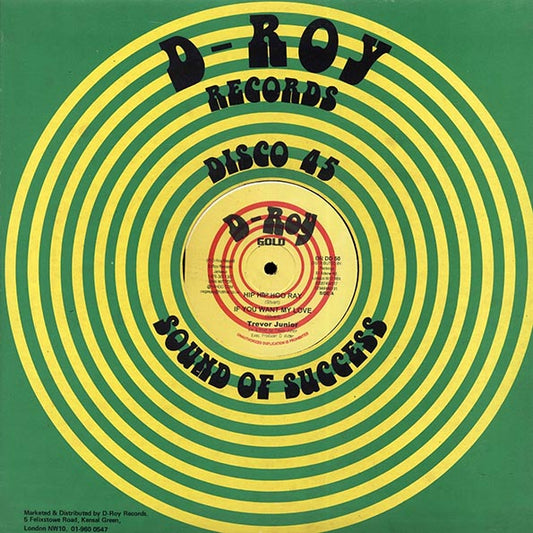 Trevor Junior - Hip Hip Hooray; Trevor Junior - If You Want My Love  /  Trevor Junior - Wicked Man; Trevor Junior & Joy - Love At First Sight (12")