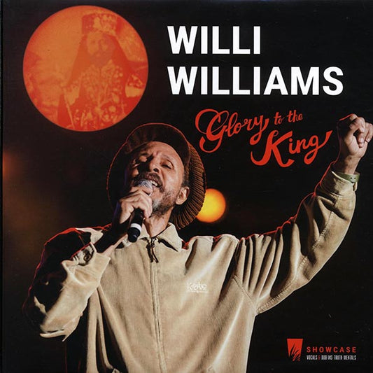 Willie Williams - Glory To The King: Showcase Vocals & Dub Ins-truth-mentals (LP)