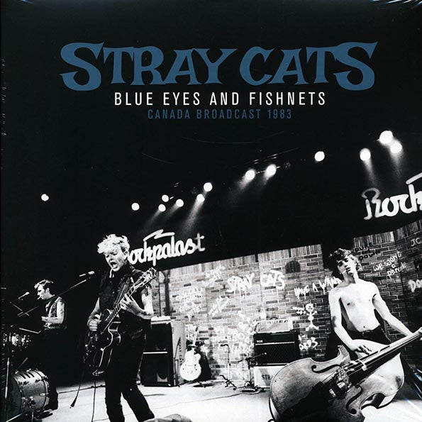 Stray Cats - Blue Eyes And Fishnets: Canada Broadcast 1983 (LP)