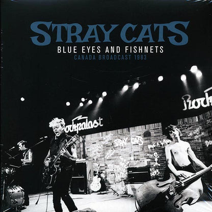 Stray Cats - Blue Eyes And Fishnets: Canada Broadcast 1983 (LP)