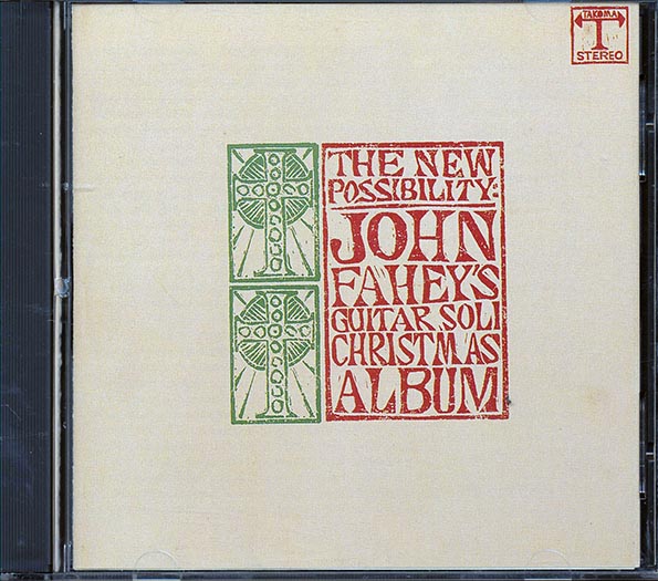 John Fahey - The New Possibility: John Fahey's Guitar Solo Christmas Album / Christmas With John Fahey Vol.II (CD)