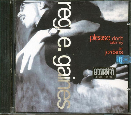 Reg. E Gaines - Please Don't Take My Air Jordans (CD)