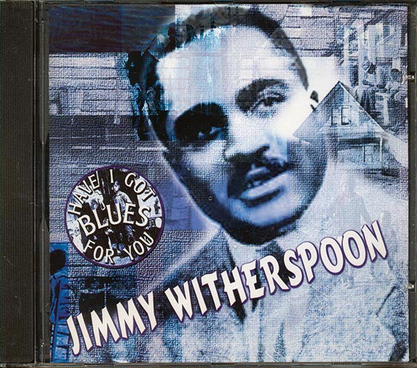 Jimmy Witherspoon - Have I Got Blues For You (CD)