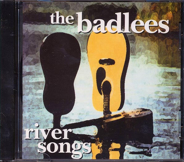 The Badlees  - River Songs (CD)