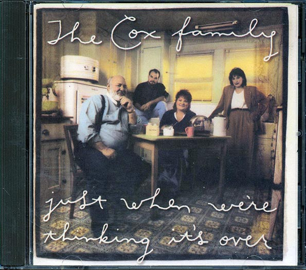 The Cox Family  - Just When We're Thinking It's Over (CD)