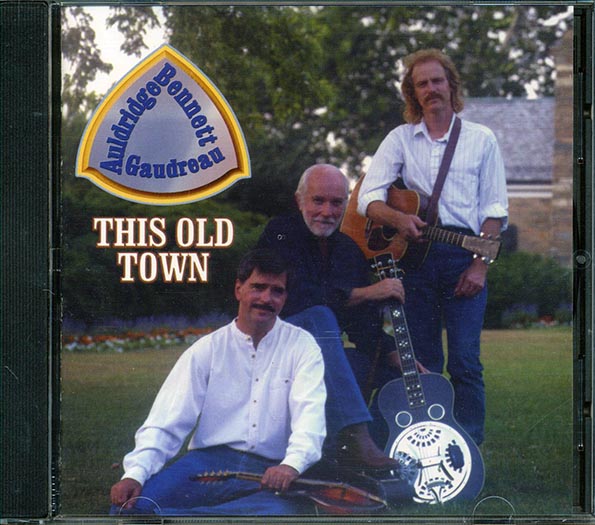 Auldridge, Bennett & Gaudreau - This Old Town (CD)