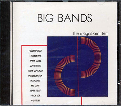 Count Basie & His Orchestra, Buddy Rich & His Orchestra, Tommy Dorsey & His Orchestra, Etc. - Big Bands: The Magnificent Ten (CD)