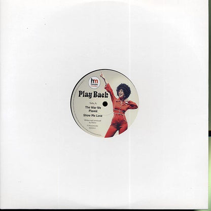Play Back - The Way We Played; Play Back - Show Me Love  /  Play Back - No Way Back; Play Back - Sensation (12")