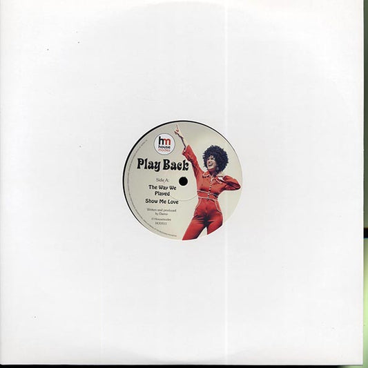 Play Back - The Way We Played; Play Back - Show Me Love  /  Play Back - No Way Back; Play Back - Sensation (12")
