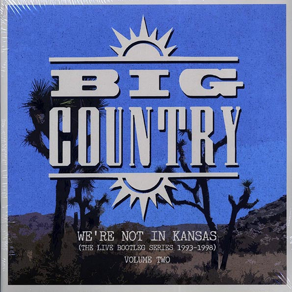Big Country - We're Not In Kansas: The Live Bootleg Series 1993-1998 Volume 2 (ltd. ed.) (2xLP) (LP) - PureSound Records