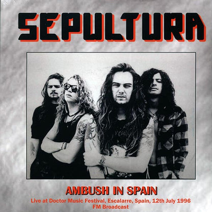 Sepultura - Ambush In Spain: Live At Doctor Music Festival, Escalarre, Spain, 12th July 1996 FM Broadcast (LP)