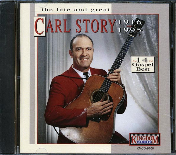 Carl Story - The Late And Great Carl Story 1916-1995 (CD)