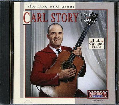 Carl Story - The Late And Great Carl Story 1916-1995 (CD)