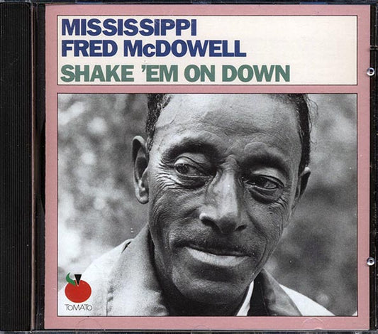 Mississippi Fred McDowell - Shake 'Em On Down (CD)