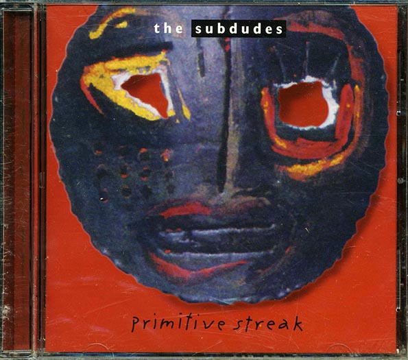 The Subdudes - Primitive Streak (CD)