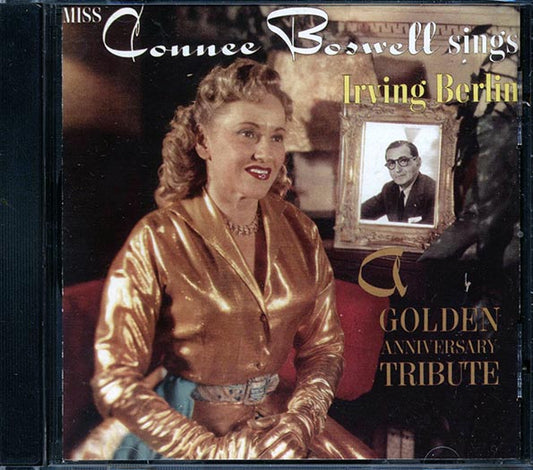 Connee Boswell - Miss Connee Boswell Sings Irving Berlin: A Golden Anniversary Tribute (CD)