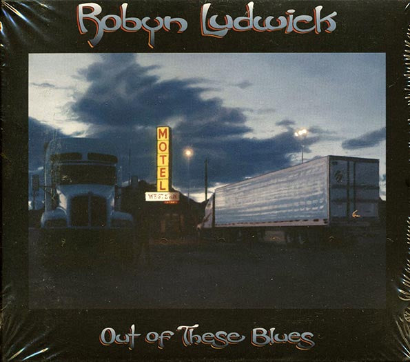 Robyn Ludwick - Out Of These Blues (CD)