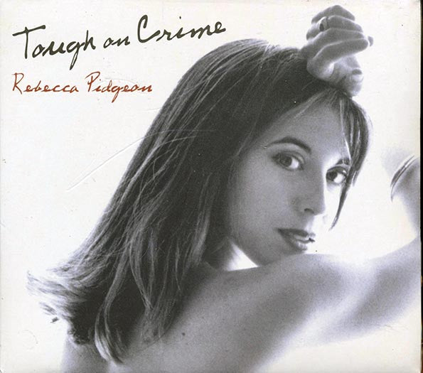 Rebecca Pidgeon - Tough On Crime (CD)