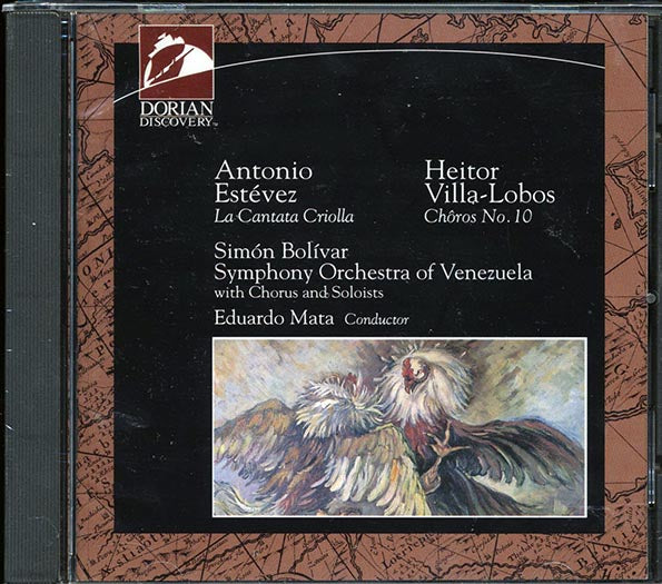 Simon Bolivar Symphony Orchestra Of Venezuela, Eduardo Mata - Estevez: La Cantata Criollo / Villa-Lobos: Choros No. 10 (CD)
