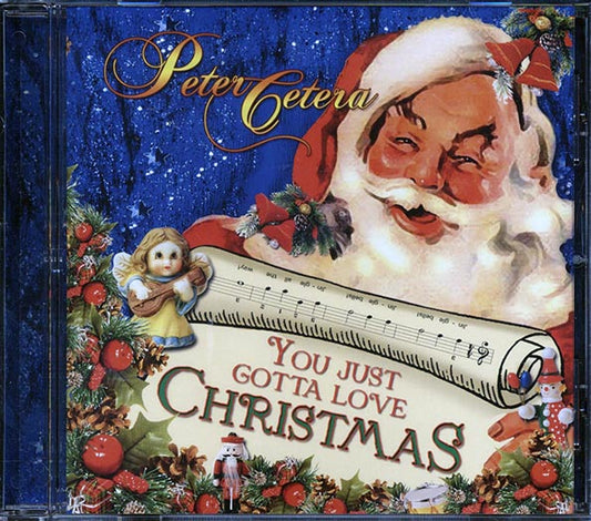 Peter Cetera - You Just Gotta Love Christmas (CD)