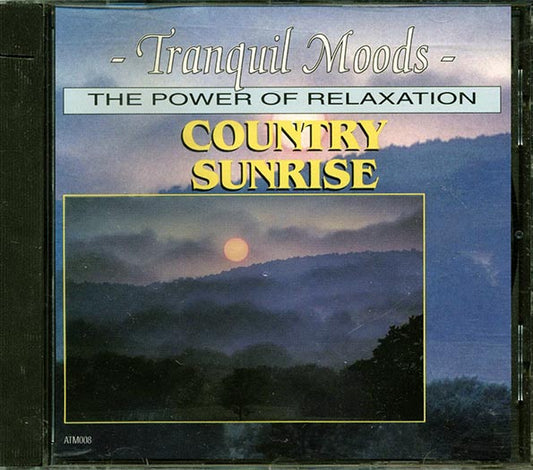 Unknown Artist - Tranquil Moods: The Power Of Relaxation Country Sunrise (CD)