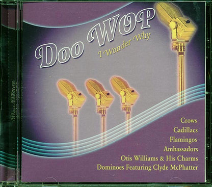 The Cadillacs, The Flamingos, The Diablos, Etc. - Doo Wop: I Wonder Why (CD)